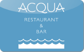 Acqua&nbsp;Restaurant
&&nbsp;Bar
Gift&nbsp;Card
