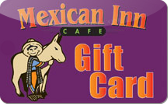 Mexican&nbsp;Inn&nbsp;Cafe
Gift&nbsp;Card