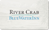 River&nbsp;Crab
Blue&nbsp;Water&nbsp;Inn
Gift&nbsp;Card