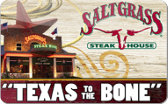 Saltgrass&nbsp;Steak&nbsp;House
Gift&nbsp;Card