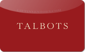 Talbots
(In&nbsp;Store&nbsp;Only)
Gift&nbsp;Card