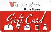 Value&nbsp;City&nbsp;Furniture
Gift&nbsp;Card