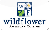 Wildflower
American&nbsp;Cuisine
Gift&nbsp;Card