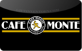 Cafe&nbsp;Monte
Gift&nbsp;Card