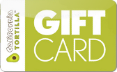 California&nbsp;Tortilla
Gift&nbsp;Card