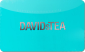 DAVIDsTEA
Gift&nbsp;Card