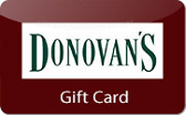 Donovan's&nbsp;Steakhouse
Gift&nbsp;Card