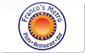 Franco's&nbsp;Metro
Gift&nbsp;Card